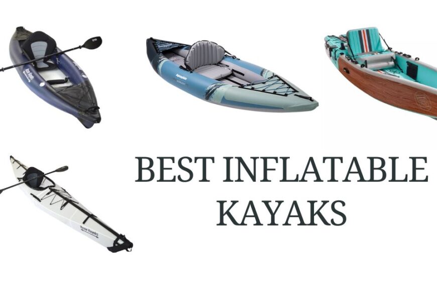 Best Inflatable Kayaks